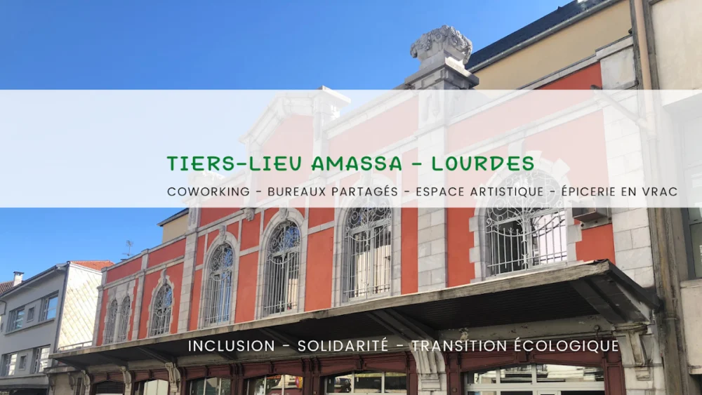 Tiers-lieu Amassa à Lourdes